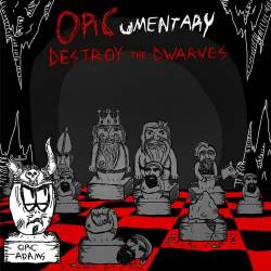 ORCumentary : Destroy the Dwarves